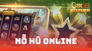 Hướng Dẫn Chơi Nổ Hũ Online: Cơ Hội Kiếm Tiền Siêu Khủng Từ 8KBET