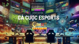 Hướng Dẫn Cá Cược Esports - Đặt Cược Thể Thao Điện Tử Nhanh Nhất