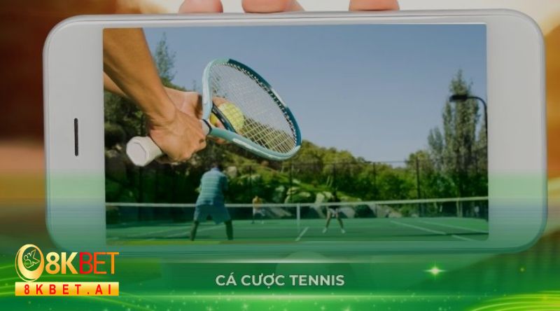 Vì sao chọn cá cược Tennis tại 8KBET?