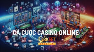 Chơi Casino Online 8KBET: Trải Nghiệm Thiên Đường Giải Trí Đỉnh Nhất 2024