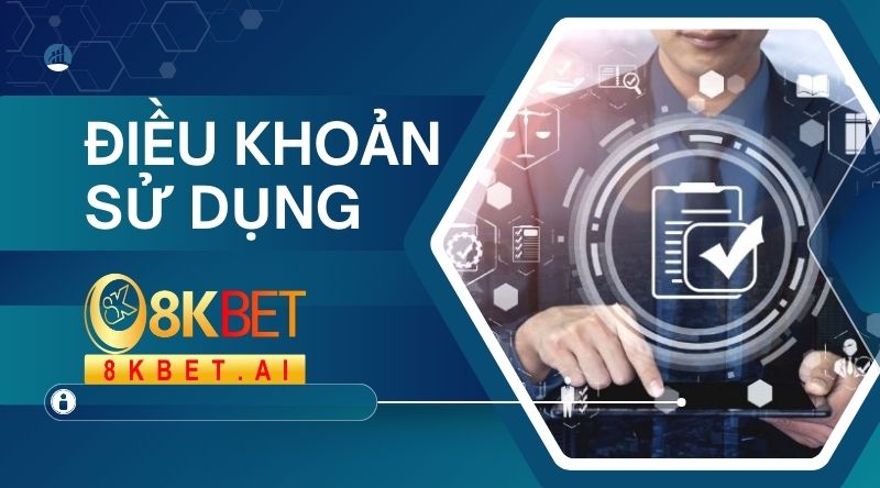 Điều Khoản Sử Dụng 8KBET – Bảo Vệ Quyền Lợi Của Người Chơi